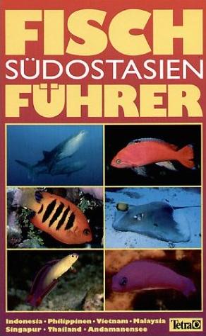 Fischführer Südostasien - von Helmut Debelius und Rudie H.Kuiter