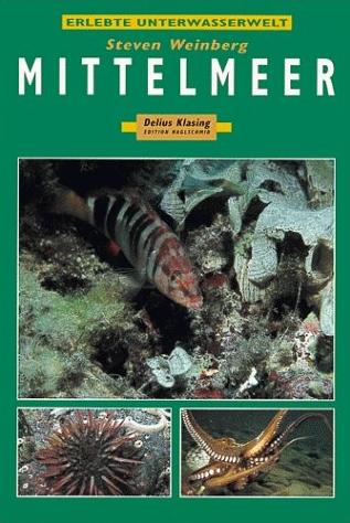 Mittelmeer - Erlebte Unterwasserwelt - von Steven Weinberg