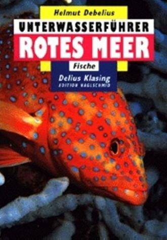 Unterwasserführer Fische - Rotes Meer von Helmut Debelius