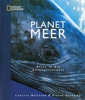 Planet Meer - Reise in die Unterwasserwelt - von Laurent Ballesta & Pierre Descamp - National Geographic